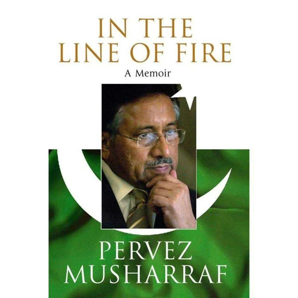 In The Line Of Fire: A Memoir by Pervez Musharraf