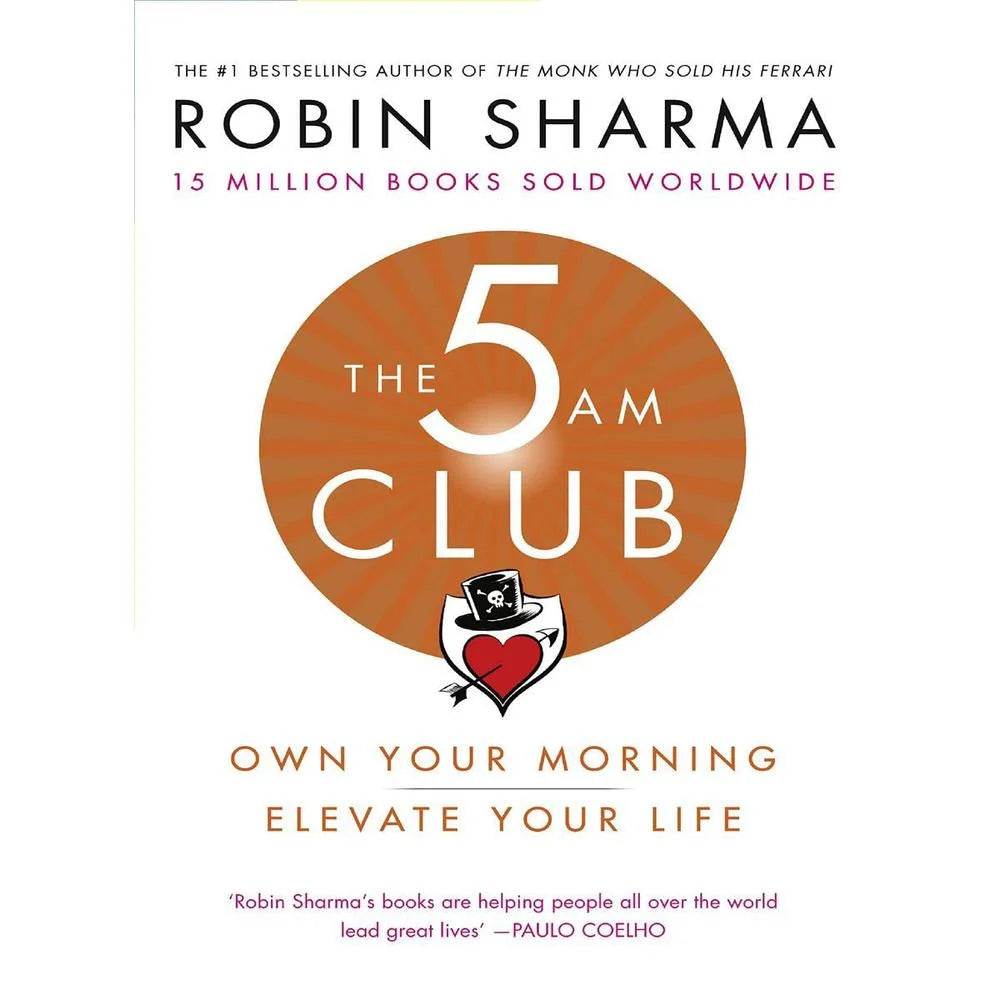 The 5 Am Club Own Your Morning. Elevate Your Life by Robin Sharma